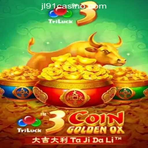 Exploring the Thrills of 3CoinGoldenOX at JL91 Online Casino Philippines
