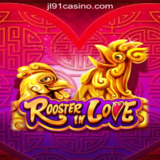 Discover the Thrilling RoosterInLove at JL91 Online Casino Philippines